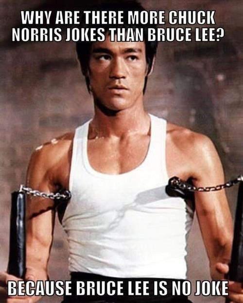 Why are there more Chuck Norris jokes than Bruce Lee? Why are there more Chuck Norris jokes than Bruce Lee?